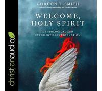 Bienvenue au Saint-Esprit : une introduction théologique et expérientielle