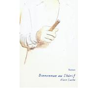 Bienvenue au Shérif - Alain Cuche - Citron Bleu Eds Du - broché - Roman
