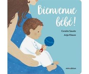 Bienvenue bébé ! Anja C. Klauss (Illustration), Coralie Saudo (Auteur)