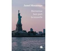 Bienvenue bon port la nouvelle - Jamel Mouaouya - Du Pantheon Eds - broché - Nouvelles
