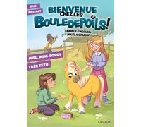 Bienvenue chez les Bouledepoils - Tome 4 - Miel, mini-poney très têtu