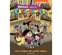 Bienvenue chez les Casagrandes - Tome 1: Nous sommes une grande familia