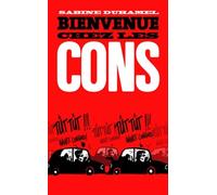 Bienvenue chez les cons: Toutes les ruses pour leur échapper