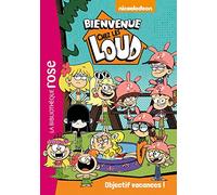 Nickelodeon – Bienvenue chez les Loud – Tome 4 : Objectif vacances !