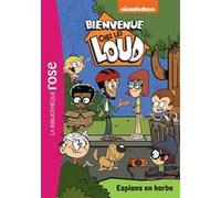 Bienvenue chez les Loud 18 - Espions en herbe Nickelodeon (Auteur), Olivier Gay (Auteur)