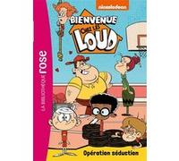 Bienvenue chez les Loud 21 - Opération séduction Nickelodeon (Auteur), Olivier Gay (Auteur)