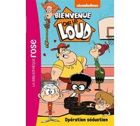 Bienvenue chez les Loud 21 - Opération séduction - Nickelodeon - Bb Rose Verte - Poche - Roman cadet