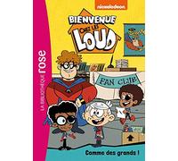Bienvenue Chez Les Loud Tome 22 - Comme Des Grands !