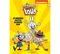Bienvenue chez Les Loud - Tome 10 - Nickelodeon - Hachette Comics - cartonné - Bande dessinée jeunesse