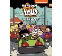 Bienvenue Chez Les Loud - Tome 19 - Oh, La Vache !