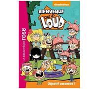 Nickelodeon – Bienvenue chez les Loud – Tome 4 : Objectif vacances !