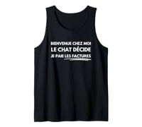 Bienvenue chez Moi Le Chat Décide Je Paie Les Factures Débardeur