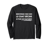 Bienvenue chez Moi Le Chat Décide Je Paie Les Factures Manche Longue