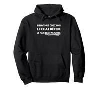Bienvenue chez Moi Le Chat Décide Je Paie Les Factures Sweat à Capuche