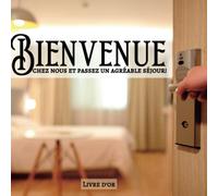 Bienvenue chez nous Livre d'or: Cahier pour location saisonnière, gîte, chambre d'hôtes, pension ou maison de vacances permet à vos visiteurs de laisser leurs impressions et souvenirs sur leur séjour.