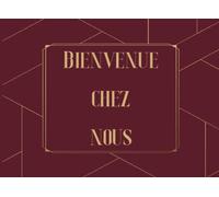 Bienvenue Chez Nous: Livre d'or pour AirBnB, Chalet, Maison de vacances, Maison de Campagne et Maison de Plage
