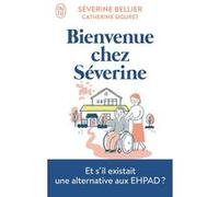 Bienvenue chez Séverine Catherine Siguret (Auteur), Séverine Bellier (Auteur)