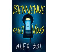 Bienvenue chez vous - Alex Sol - Bookelis - broché - Récit