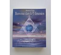 Bienvenue dans la 5e dimension - La Quintessence de l'Être, Ultime Secret de l'Ascension