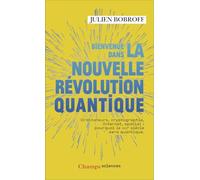 Bienvenue dans la nouvelle révolution quantique Ordinateurs, cryptographie, Internet, spatial : pourquoi le XXIᵉ siècle sera quantique - Julien Bobroff - Flammarion - Poche - Essai