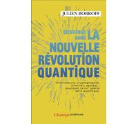 Bienvenue dans la nouvelle révolution quantique Ordinateurs, cryptographie, Internet, spatial : pourquoi le XXIᵉ siècle sera quantique - Julien Bobroff - Flammarion - Poche - Essai