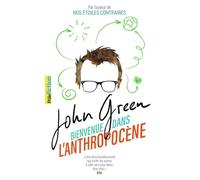 Bienvenue dans l'anthropocène: Chroniques sensibles des choses humaines