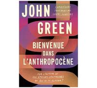 Bienvenue Dans L'anthropocène - Chroniques Sensibles Des Choses Humaines