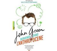 Bienvenue dans l'anthropocène John Green (Auteur), Nathalie Peronny (Traduction)