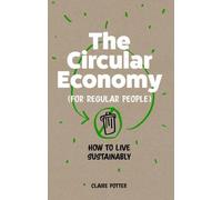 Bienvenue dans l'économie circulaire : la prochaine étape vers un mode de vie durable