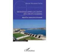 Bienvenue Dans L'occident Des Droits Humains - Migrant.E.S, Textes De Loi Et Humanité