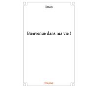 Bienvenue dans ma vie !