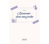 Bienvenue dans mon jardin - Nina - Verone Eds - broché - Poésie