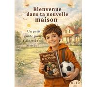 Bienvenue dans ta nouvelle Maison: Un guide juste pour toi a ton arrivée