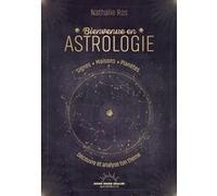 Bienvenue en astrologie Nathalie Ros (Auteur)