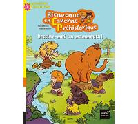 Bienvenue en caverne préhistorique : Dessine-moi un mammouth ! GS/CP 5/6 ans