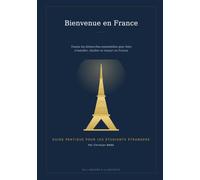 Bienvenue en France : Guide pratique pour les étudiants étrangers