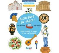 Bienvenue en grèce ! Catherine Ariane Charlotte Papaspiliopoulos (Auteur), Cécilia Coutouzis (Auteur), Sébastien Chebret (Auteur)