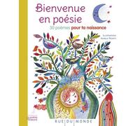 Bienvenue En Poésie - 30 Poèmes Pour Ta Naissance