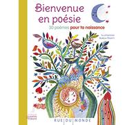 Bienvenue en poésie: 30 poèmes pour ta naissance