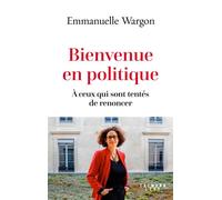 Bienvenue en politique À ceux qui sont tentés de renoncer - Emmanuelle Wargon - Calmann-Levy - broché - Essai
