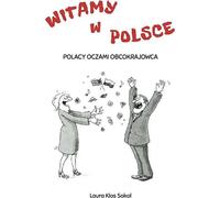 Bienvenue en Pologne. Les Polonais à travers les yeux d'un étranger