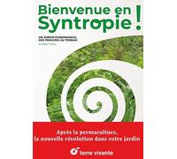 Bienvenue En Syntropie ! - Un Jardin D'abondance, Des Principes Au Terrain