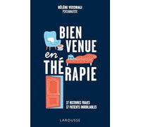 Bienvenue en thérapie: 17 histoires vraies, 17 patients inoubliables