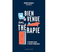 Bienvenue en thérapie 17 histoires vraies, 17 patients inoubliables - Hélène Vecchiali - Larousse - broché - Essai