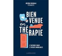 Bienvenue en thérapie: 17 histoires vraies, 17 patients inoubliables