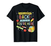 Bienvenue, Je suis contente Que tu sois là Une drôle de rentrée Scolaire T-Shirt