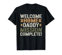 Bienvenue La Maison Papa Mission Terminee Retour Militaire T-Shirt