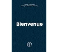 Bienvenue: Livret de présentation de l'Église du Plateau de Saclay