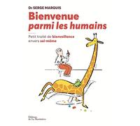 Bienvenue parmi les humains: Petit traité de bienveillance envers soi-même