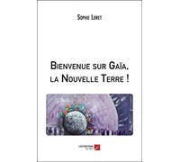 Bienvenue sur Gaïa, la Nouvelle Terre !